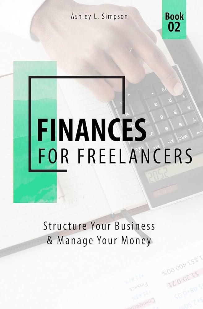 Mastering Freelance Finances: A Guide to Taxes and Accounting 1 Mastering Freelance Finances: A Guide to Taxes and Accounting