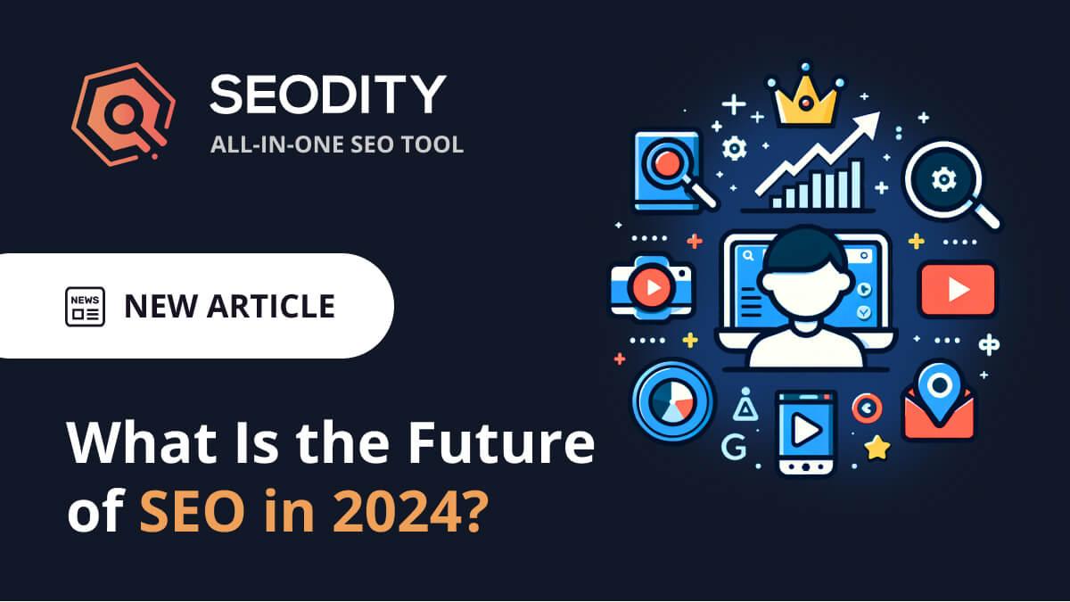 Navigating the Future: SEO Trends to Watch in 2024 1 Navigating the Future: SEO Trends to Watch in 2024