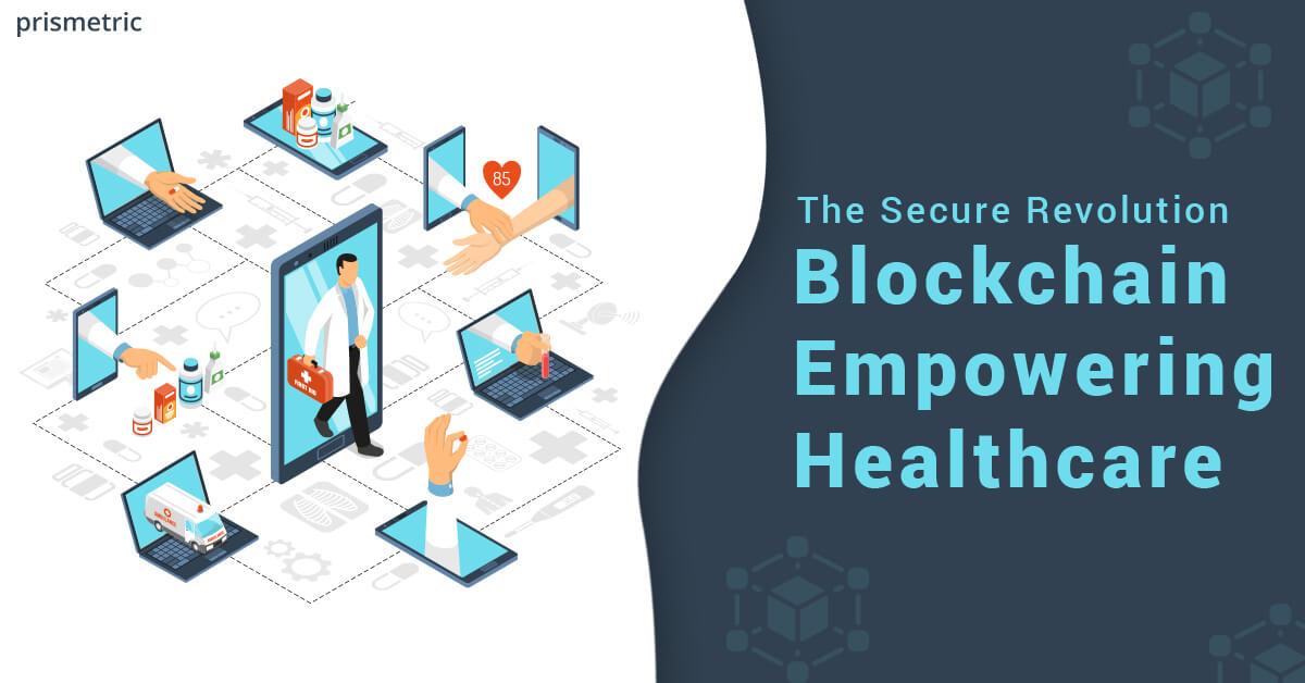 Revolutionizing Care: The Role of Blockchain in Healthcare 1 Revolutionizing Care: The Role of Blockchain in Healthcare